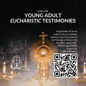 A Call for Young Adult Eucharistic Testimonies