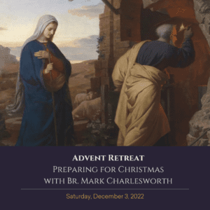 Advent Retreat: Preparing for Christmas with Br. Mark Charlesworth