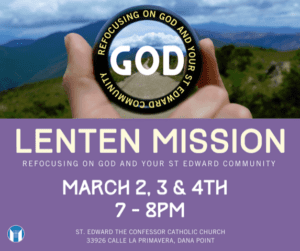 Lenten Mission: Refocusing on God and Your St. Edward Community