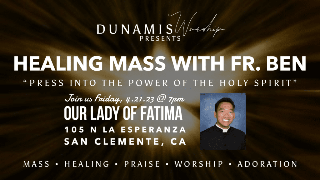 Dunamis Worship presents Healing Mass with Fr. Ben