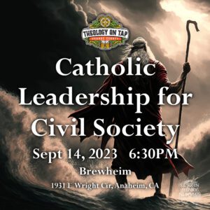 Theology on Tap OC: Catholic Leadership in Civil Society