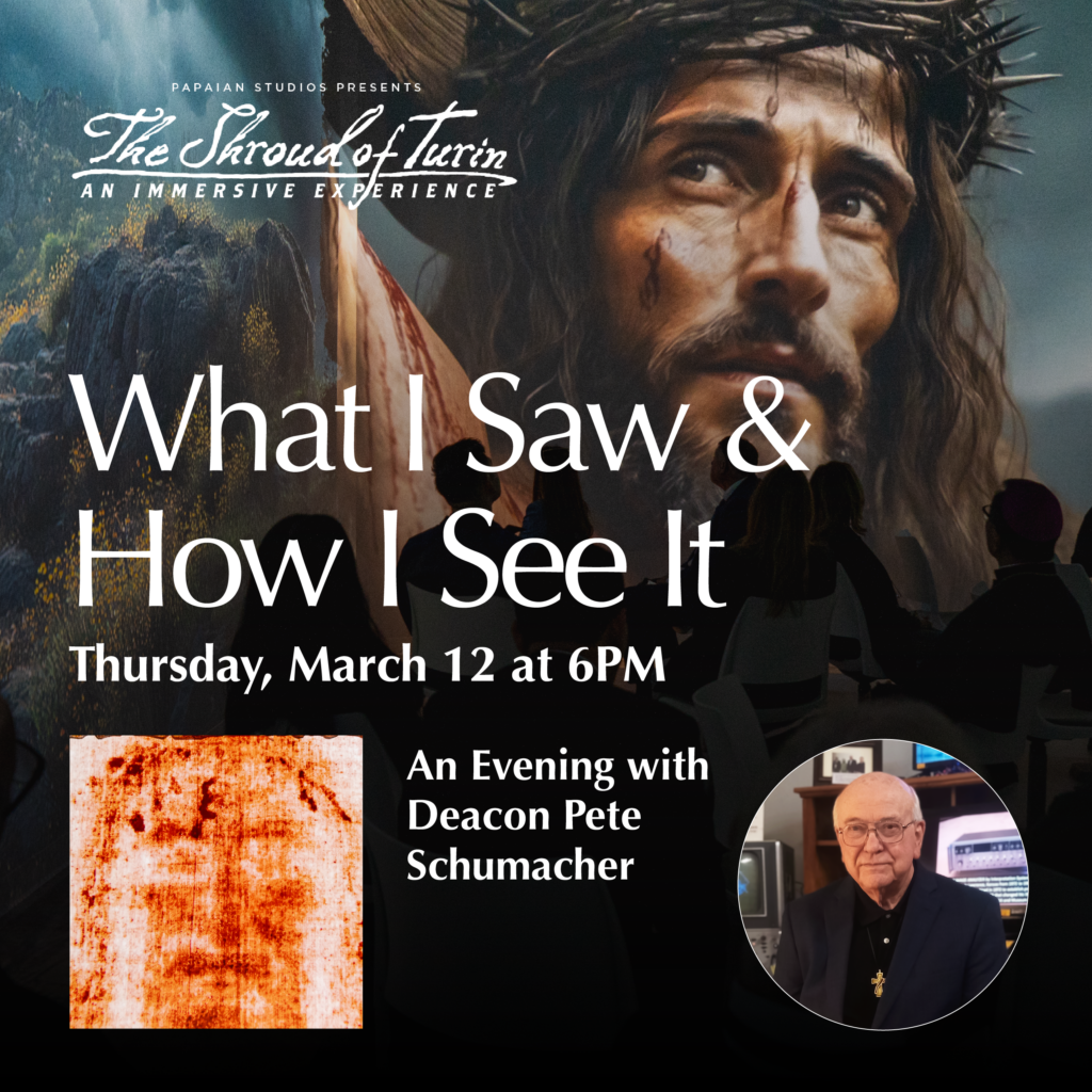 The Shroud: An Evening with Deacon Pete Schumacher "What I Saw & How I Saw It"
