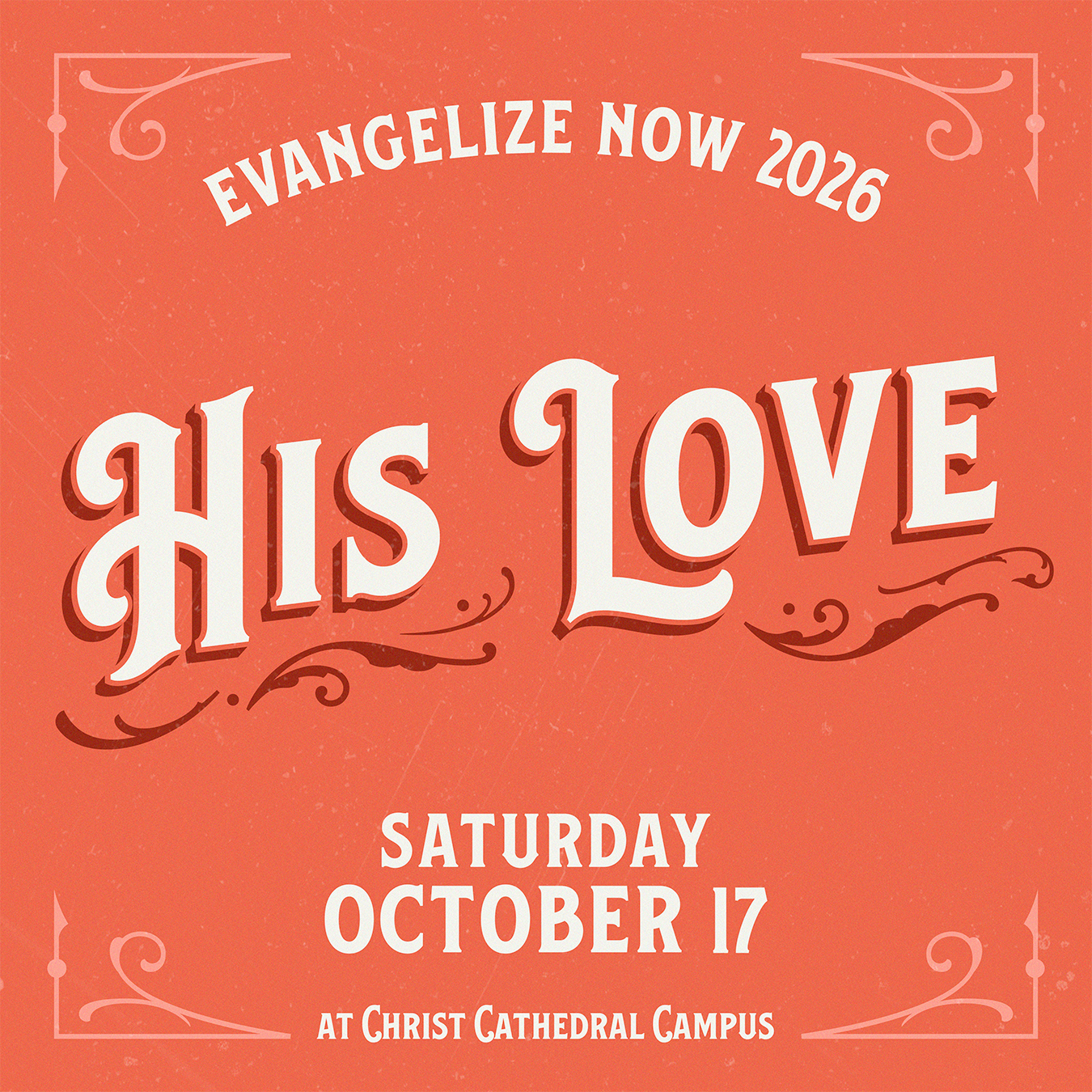 His Love, Evangelize Now 2026 Conference on Saturday, October 17 at Christ Cathedral Campus